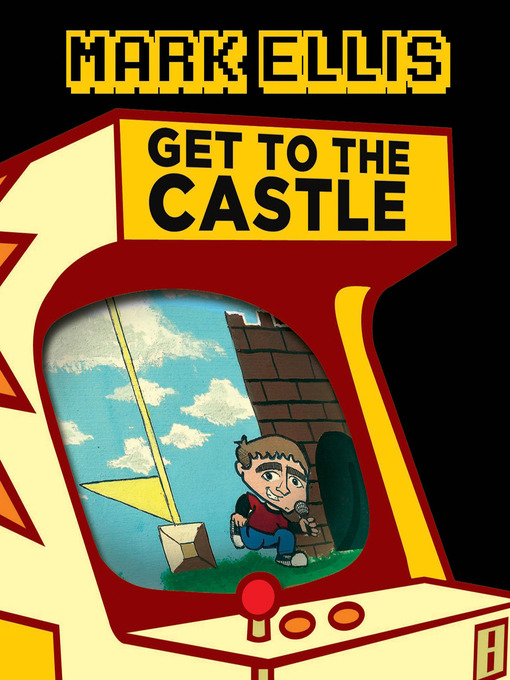 Title details for Get to the Castle by Mark Ellis - Available